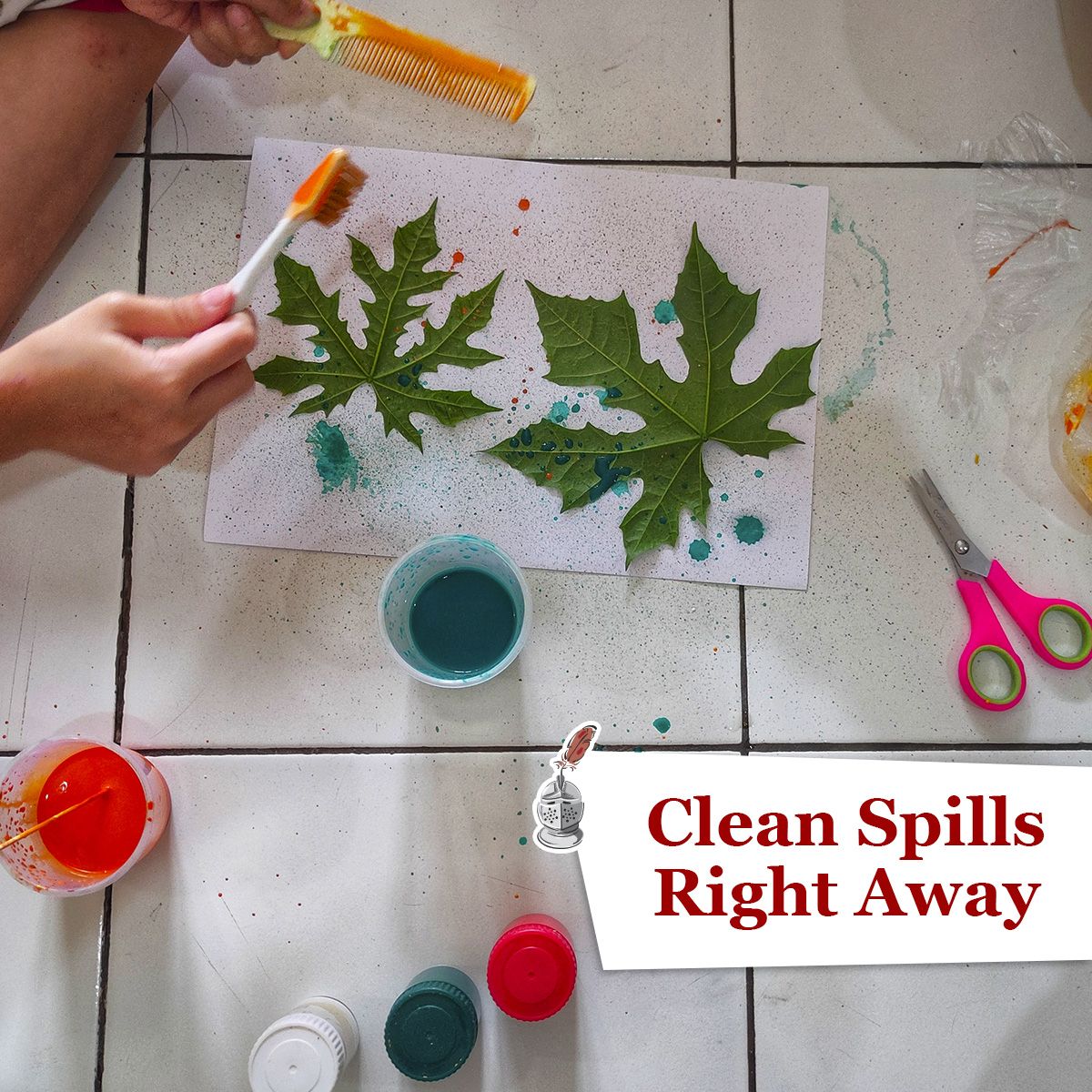 Clean Spills Right Away